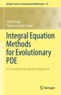 Integral Equation Methods For Evolutionary Pde - Preview