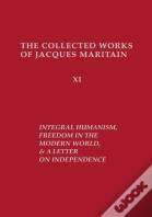 Integral Humanism, Freedom In The Modern World, And A Letter On Independence, Revised Edition