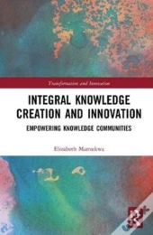 Integral Knowledge Creation And Innovation
