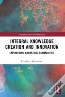 Integral Knowledge Creation And Innovation