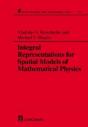 Integral Representations For Spatial Models Of Mathematical Physics - Preview