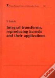 Capa do artigo Integral Transforms, Reproducing Kernels And Their Applications