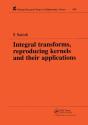 Integral Transforms, Reproducing Kernels And Their Applications - Preview