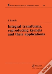 Capa do artigo Integral Transforms, Reproducing Kernels And Their Applications