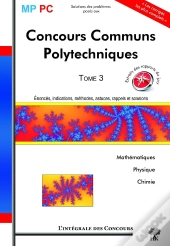 Integrale Ccp Mp Pc T.3 Mathematiques Physique Chimie (L)