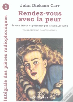 Capa do artigo Intégrale Des Pièces Radiophoniques T.1 ; Rendez-Vous Avec La Peur