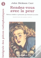 Intégrale Des Pièces Radiophoniques T.1 ; Rendez-Vous Avec La Peur