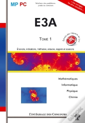 Integrale E3a Mp Pc T.1 Mathematiques Informatique Physique Chimie