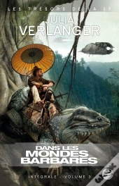 Intégrale Verlanger Tome 3 ; Dans Les Mondes Barbares