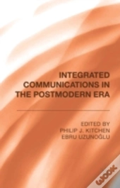 Integrated Communications In The Post-Modern Era