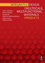 Integrated Design Of Multiscale, Multifunctional Materials And Products - Preview