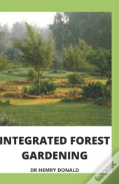 Integrated Forest Gardening
