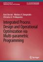 Integrated Process Design And Operational Optimization Via Multi-Parametric Programming - Preview