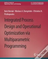 Integrated Process Design And Operational Optimization Via Multiparametric Programming