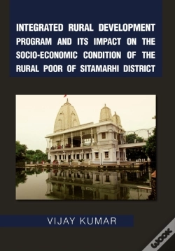 Capa do artigo Integrated Rural Development Program And Its Impact On The Socio-Economic Condition Of The Rural Poor Of Sitamarhi District