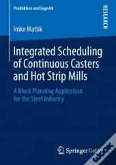 Integrated Scheduling Of Continuous Casters And Hot Strip Mills
