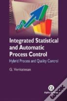 Integrated Statistical And Automatic Process Control