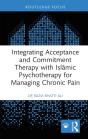 Integrating Acceptance And Commitment Therapy With Islamic Psychotherapy For Managing Chronic Pain - Preview