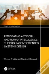 Integrating Artificial And Human Intelligence Through Agent Oriented Systems Design
