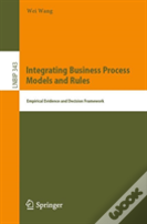 Integrating Business Process Models And Rules