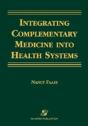 Integrating Complementary Medicine Into Health Systems - Preview