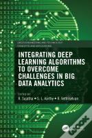 Integrating Deep Learning Algorithms To Overcome Challenges In Big Data Analytics