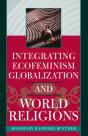 Integrating Ecofeminism, Globalization, And World Religions - Preview