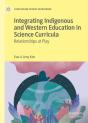 Integrating Indigenous And Western Education In Science Curricula - Preview