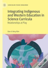 Integrating Indigenous And Western Education In Science Curricula
