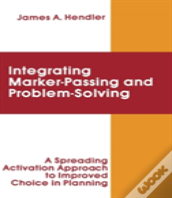 Integrating Marker Passing And Problem Solving