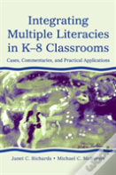 Integrating Multiple Literacies In K-8 Classrooms