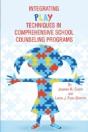 Integrating Play Techniques In Comprehensive Counseling Programs - Preview