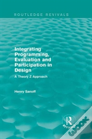 Integrating Programming, Evaluation And Participation In Design (Routledge Revivals)