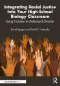 Integrating Racial Justice Into Your High-School Biology Classroom - Preview