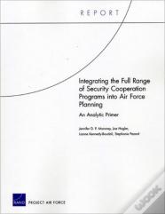 Integrating The Full Range Of Security Cooperation Programs Into Air Force Planning