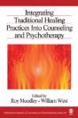 Integrating Traditional Healing Practices Into Counseling And Psychotherapy - Preview