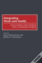 Integrating Work And Family