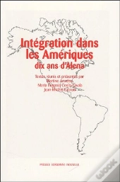Intégration Dans Les Amériques ; Dix Ans D'Alena