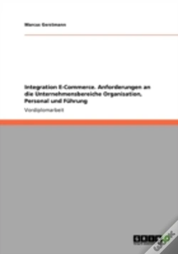 Capa do artigo Integration E-Commerce. Anforderungen An Die Unternehmensbereiche Organisation, Personal Und Fuhrung