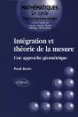 Intégration Et Théorie De La Mesure - Une Approche Géométrique - Preview