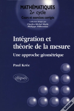 Capa do artigo Intégration Et Théorie De La Mesure - Une Approche Géométrique
