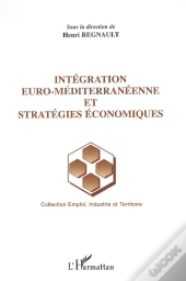 Integration Euro-Mediterraneenne Et Strategies Economiques
