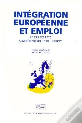 Intégration Européenne Et Emploi ; Le Cas Des Pays Semi-Périphériques De L'Europe