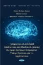 Integration Of Artificial Intelligence And Machine Learning Methods For Smart Internet Of Things Systems And Its Applications - Preview