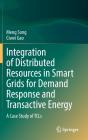 Integration Of Distributed Resources In Smart Grids For Demand Response And Transactive Energy - Preview