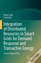 Integration Of Distributed Resources In Smart Grids For Demand Response And Transactive Energy