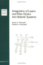 Integration Of Lasers And Fiber Optics Into Robotic Systems - Preview