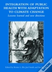 Capa do artigo Integration Of Public Health With Adaptation To Climate Change: Lessons Learned And New Directions
