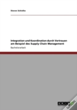 Capa do artigo Integration Und Koordination Durch Vertrauen Am Beispiel Des Supply Chain Management