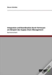 Capa do artigo Integration Und Koordination Durch Vertrauen Am Beispiel Des Supply Chain Management